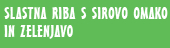 slastna riba s sirovo omako